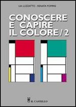 Conoscere e capire il colore. Vol. 2