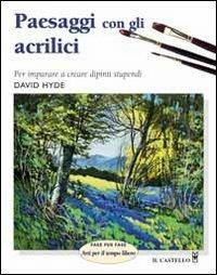 Paesaggi con gli acrilici. Ediz. illustrata - David Hyde - copertina