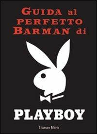 Guida al perfetto barman di Playboy - copertina