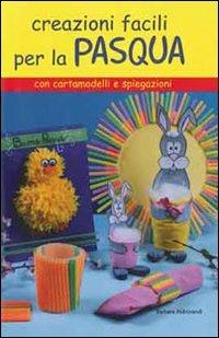 Creazioni facili per la Pasqua - Barbara Aldrovandi - copertina