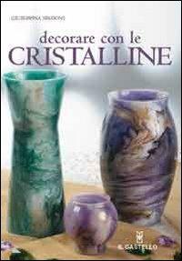 Decorare con le cristalline - Giuseppina Spadoni - copertina