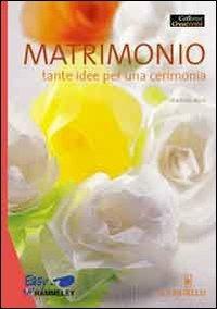 Matrimonio. Tante idee per una cerimonia - Mathilde Nivet - copertina