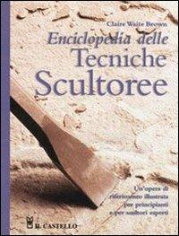 Enciclopedia delle tecniche scultoree. Ediz. illustrata - Claire Waite Brown - copertina