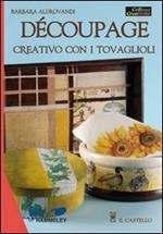 Découpage creativo con i tovaglioli