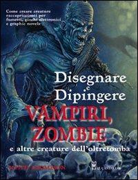 Disegnare e dipingere demoni e zombi - Keith Thompson - copertina