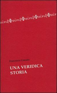 Una veridica storia - Francesco Crosato - copertina