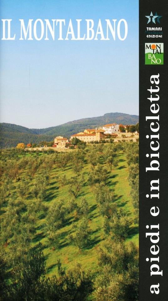 Montalbano. Geologia, flora, fauna, storia, arte. Itinerari storico naturalistici. Con cartina - Antonio Arrighi,Adelaide Bertogna,Stefano Naef - copertina