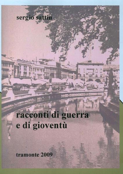 Racconti di guerra e gioventù - Sergio Sattin - copertina