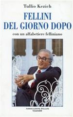 Fellini del giorno dopo. Con un alfabetiere felliniano