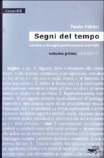 Segni del tempo. Lessico e dialoghi politicamente scorretti. Vol. 1: Lessico.