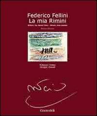 Federico Fellini. La mia Rimini. Ediz. italiana, inglese e francese - copertina