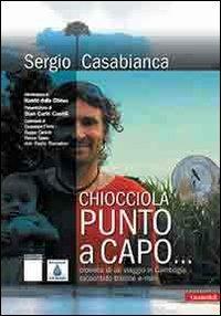 Chiocciola punto a capo. Cronaca di un viaggio in Cambogia raccontato tramite e-mail. Con CD Audio - Sergio Casabianca - copertina