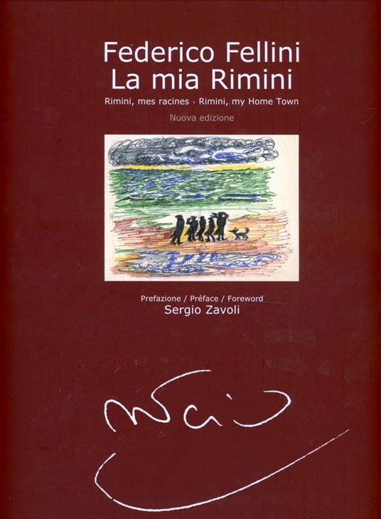 Federico Fellini. La mia Rimini-Rimini, mes racines-Rimini, my home town - copertina