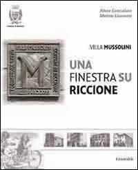 Villa Mussolini. Una finestra su Riccione - Nives Concolino,Marina Giannini - copertina