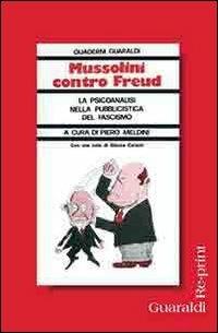 Mussolini contro Freud. La psicanalisi della pubblicistica del fascismo - copertina