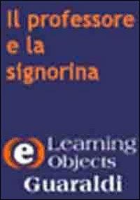 Il professore e la signorina. Dialoghi sull'ortografia italiana. CD-ROM - Loris Pellegrini - copertina