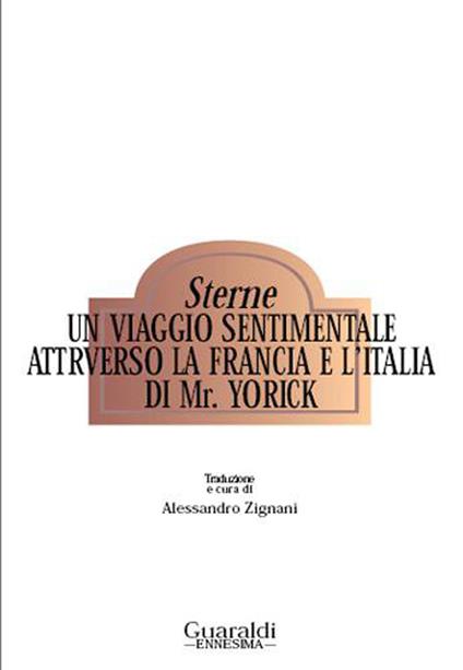 Un viaggio sentimentale attraverso la Francia e l'Italia di mr. Yorick - Laurence Sterne,Gian Luca Guerneri - ebook