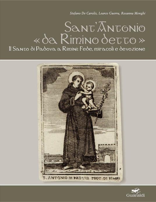 Sant'Antonio «da Rimino detto». Il santo di Padova a Rimini. Fede, miracoli e devozione - Stefano De Carolis,Learco Guerra,Rosanna Menghi - ebook