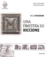 Villa Mussolini. Una finestra su Riccione