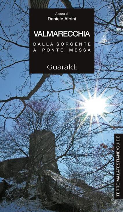 Valmarecchia. Dalla sorgente a ponte Messa - Daniele Albini - ebook