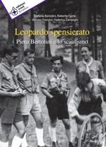 Leopardo spensierato. Piero Bertolini e lo scautismo