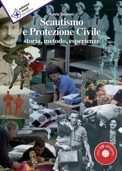 Scautismo e protezione civile. Storia, metodo, esperienze. Con CD - Fulvio Toseroni - copertina