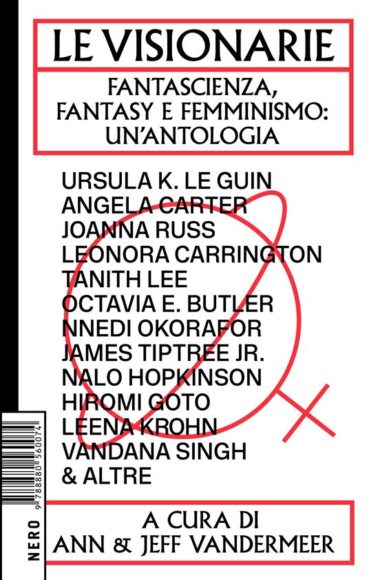 Le visionarie. Fantascienza, fantasy e femminismo: un'antologia - Ann VanderMeer,Jeff VanderMeer,Claudia Durastanti,Veronica Raimo - ebook