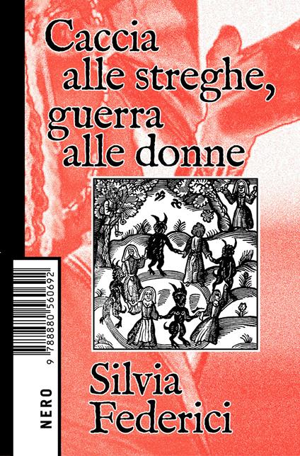 Caccia alle streghe, guerra alle donne - Silvia Federici - Libro -  Produzioni Nero - Not | IBS