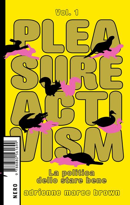 Pleasure activism. La politica dello stare bene. Vol. 1 - adrienne maree brown - ebook