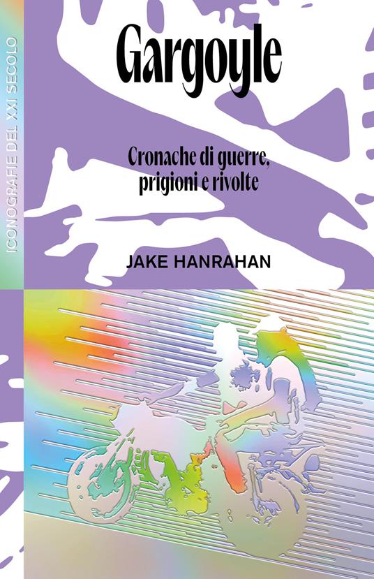 Gargoyle. Cronache di guerre, prigioni e rivolte - Jake Hanrahan - copertina