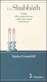 Lo shabbàth. Guida alla comprensione e all'osservanza del sabato - Isidor Grunfeld - 3