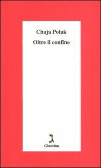 Oltre il confine - Chaja Polak - copertina