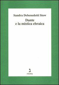 Dante e la mistica ebraica - Sandra Debenedetti Stow - copertina