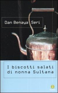 I biscotti salati di nonna Sultana - D. Benaya Seri - copertina