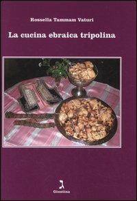 La cucina ebraica tripolina - Rossella Tammam Vaturi - copertina