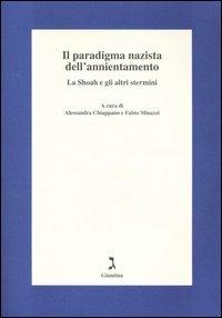 Il paradigma nazista dell'annientamento. La Shoah e gli altri stermini. Atti del 4ºseminario (Bagnocavallo, 13-15 gennaio 2005) - copertina