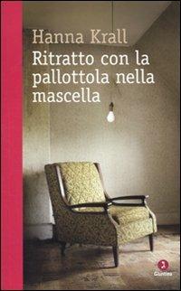 Ritratto con la pallottola nella mascella - Hanna Krall - copertina