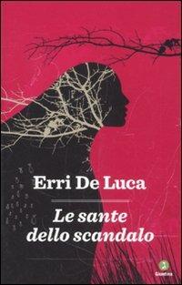 Le sante dello scandalo - Erri De Luca - copertina