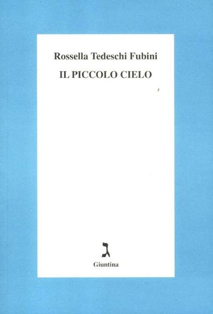 Il piccolo cielo - Rossella Tedeschi Fubini - copertina