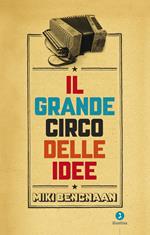 Il grande circo delle idee.