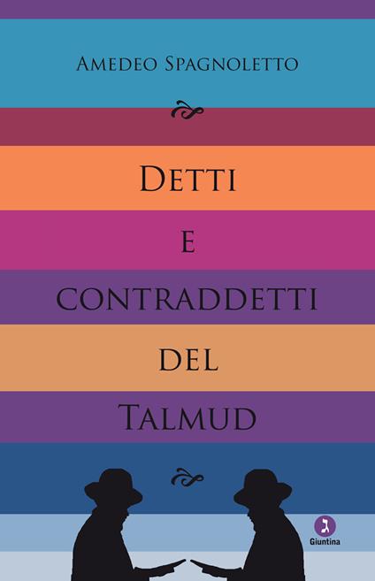 Detti e contraddetti del Talmud - Amedeo Spagnoletto - ebook