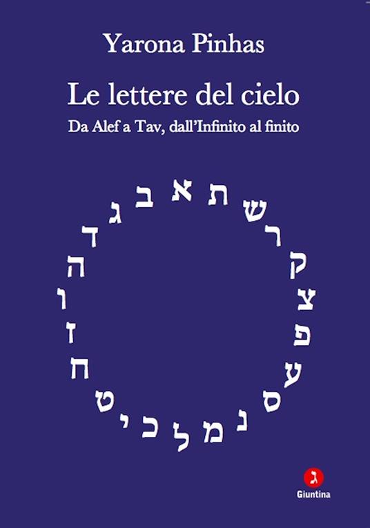 Le lettere del cielo. Da Alef a Tav, dall'Infinito al cielo - Yarona Pinhas - ebook