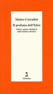 Image of Il profumo dell'Eden. Odori, spezie, idolatria nella mistica ebraica