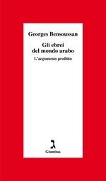 Gli ebrei del mondo arabo. L'argomento proibito