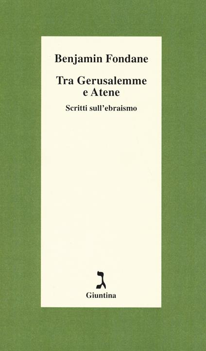 Tra Gerusalemme e Atene. Scritti sull'ebraismo - Benjamin Fondane - copertina