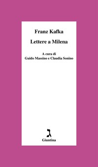 Lettere a Milena. Ediz. critica - Franz Kafka - Libro - Giuntina - Schulim  Vogelmann | IBS