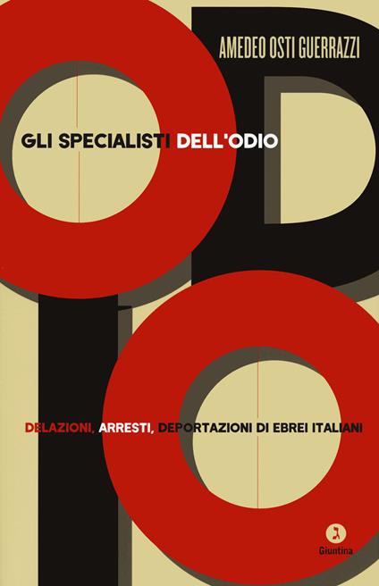 Gli specialisti dell'odio. Delazioni, arresti, deportazioni di ebrei italiani - Amedeo Osti Guerrazzi - copertina