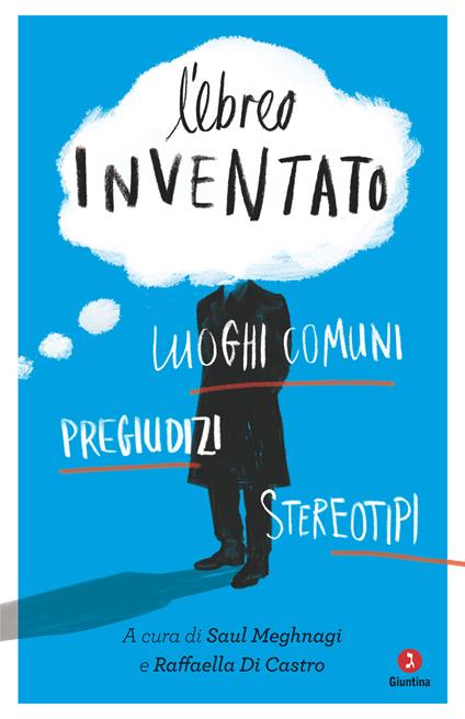 L' ebreo inventato. Luoghi comuni, pregiudizi, stereotipi - Raffaella Di Castro,Saul Meghnagi - ebook