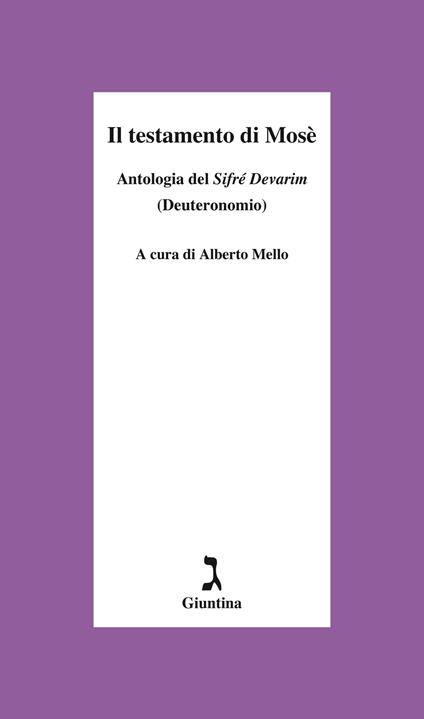 Il testamento di Mosè. Antologia del «Sifrè Devarim» (Deuteronomio) - Alberto Mello - ebook