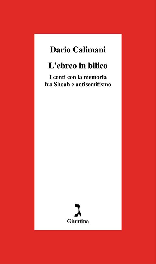 L' ebreo in bilico. I conti con la memoria fra Shoah e antisemitismo - Dario Calimani - ebook